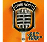 The Flying Pickets - Only You Remix 2000