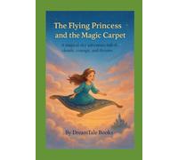 The Flying Princess and the Magic Carpet: A magical sky adventure full of clouds, courage, and dreams