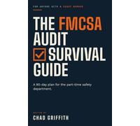 The FMCSA Audit Survival Guide: A 90-Day Plan for the Part-Time Safety Department