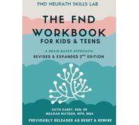 The FND Workbook for Kids & Teens: A Brain-Based Approach