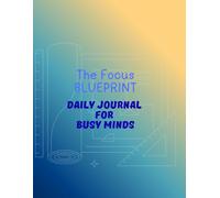 The Focus Blueprint Daily Journal for Women & Men