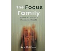 The Focus Family: Shared Values in a Distracted World