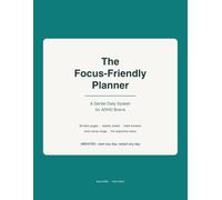 The Focus-Friendly Planner: A Gentle Daily System for ADHD Brains - 90 Undated Daily Pages, Weekly Resets, Habit Trackers and the Dopamine Menu