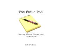 The Focus Pad: Clearing Mental Clutter in a Digital World