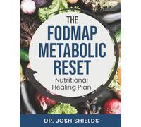 The FODMAP Metabolic Reset Guide Book: Nutritional Healing Guide