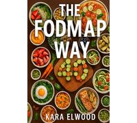 The FODMAP Way: 40 Gut-Friendly Recipes for IBS & Sensitive Stomachs