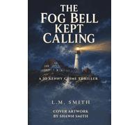 The Fog Bell Kept Calling: A Jo Kenny Crime Thriller