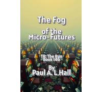 The Fog of the Micro-Futures: TR: The Run, Book146