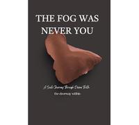 The Fog Was Never You