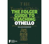 The Folger Guide to Teaching Othello