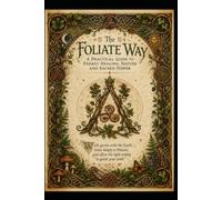 The Foliate Way: A Practical Guide to Energy Healing, Nature and Sacred Power