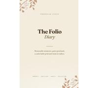 The Folio Diary: An Undated Daily Journal, Habit Tracker & Monthly Reflection Planner for a Calmer, More Intentional Life