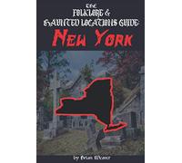 The Folklore & Haunted Locations Guide: New York: 1