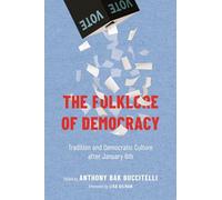 The Folklore of Democracy: Tradition and Democratic Culture After January 6th