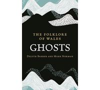 The Folklore of Wales: Ghosts