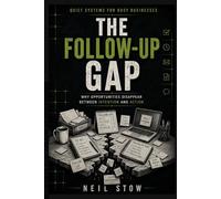 The Follow-Up Gap: Why Opportunities Disappear Between Intention and Action