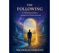 The Following: A Dream Journalist's Integrative Dream Journal