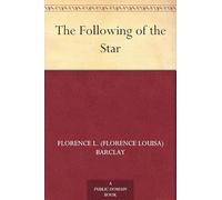 The Following of the Star: A Romance