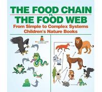 The Food Chain vs. The Food Web - From Simple to Complex Syst (Copertina rigida)