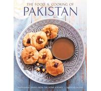 The Food & Cooking of Pakistan: Traditional Dishes from the Home Kitchen