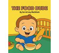 The Food Dude: The wild crazy food adventures of Josh MacIntosh