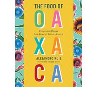 Alejandro Ruiz Carla Altesor The Food of Oaxaca (Copertina rigida)