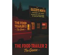 The Food Trailer 2: The Goose