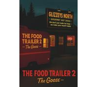 The Food Trailer 2: The Goose
