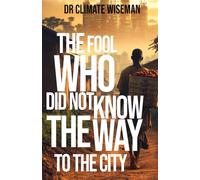 The Fool Who Did Not Know The Way To The City