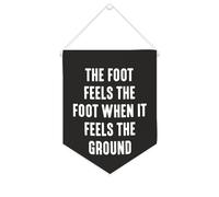 The Foot Feels The Foot When It Feels The Ground - Striscione in tela motivazionale da appendere alla parete, striscione decorativo da parete per soggiorno, camera da letto, ufficio, regali per le
