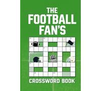 The Football Fan's Crossword Book: 60 Puzzles for True Fans | Covering NFL, History, Rules & Legends | Includes Full Solutions