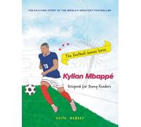 The Football Genius Series: Kylian Mbappé