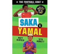 The Football GOAT: Saka v. Yamal: The greatest footballer of all time! The fun biography gift book for kids aged 7, 8, 9, 10, 11 - packed with stats & stories for boys and girls who love football