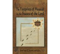 The Footprints of Messiah in the Feasts of the Lord