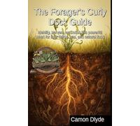 The Forager's Curly Dock Guide: Identify, harvest, and cook this powerful weed for liver detox, iron, and natural food