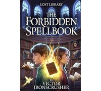 The Forbıdden Spellbook: Englisch lernen für Erwachsene & Jugendliche: Spannender Graded Reader auf Niveau A1-A2 zur einfachen Wortschatzerweiterung