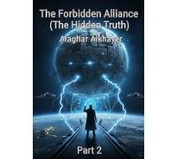 The Forbidden Alliance: The Hidden Truth Part2