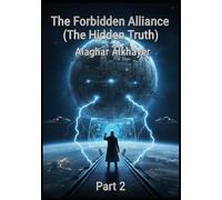 The Forbidden Alliance: The Hidden Truth Part2