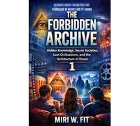 The Forbidden Archive 1: Decoding Hidden Knowledge and Symbolism in Movies and TV Shows