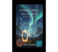 The Forbidden Archive: Echoes in the Open Sky: 2