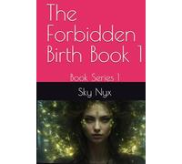 The Forbidden Birth Book 1: Book Series 1