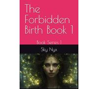 The Forbidden Birth Book 1: Book Series 1