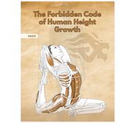 The Forbidden Code of Human Height Growth: Gain up to 6 Inches Naturally with Proven Daily Routines Designed for Adults