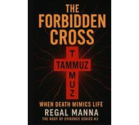 The Forbidden Cross: When Death Mimics Life