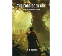 The Forbidden Cry: A Tale of Silence and Survival: 1