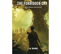 The Forbidden Cry: A Tale of Silence and Survival