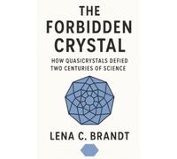 The Forbidden Crystal: How Quasicrystals Defied Two Centuries of Science
