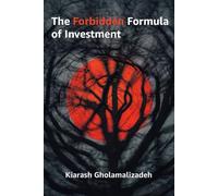The Forbidden Formula of Investment: A Step-by-Step Guide to Investing Like The Top 1%.