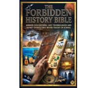 THE FORBIDDEN HISTORY BIBLE