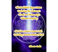 The Forbidden Kegon Sutra: Unlocking the Universe's Truth and Humanity's Ultimate Prophecy